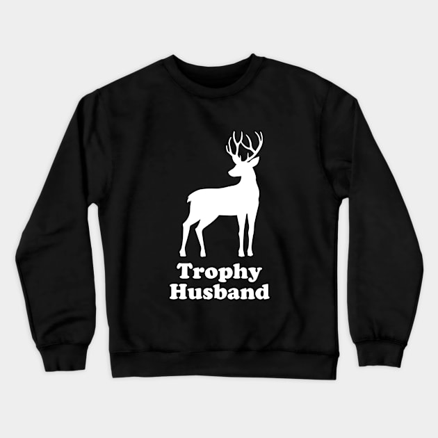 Trophy Husband Crewneck Sweatshirt by Periaz